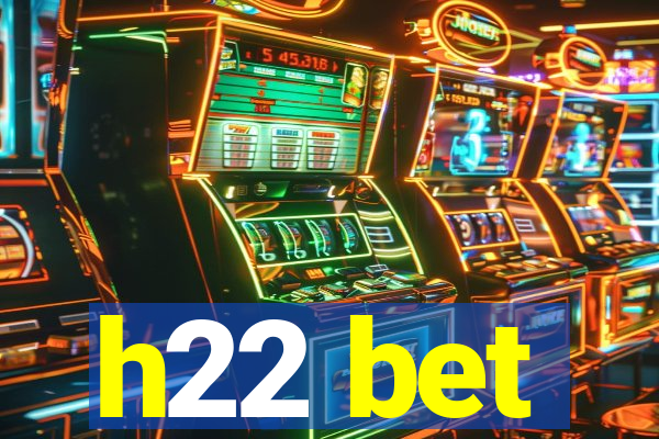 h22 bet